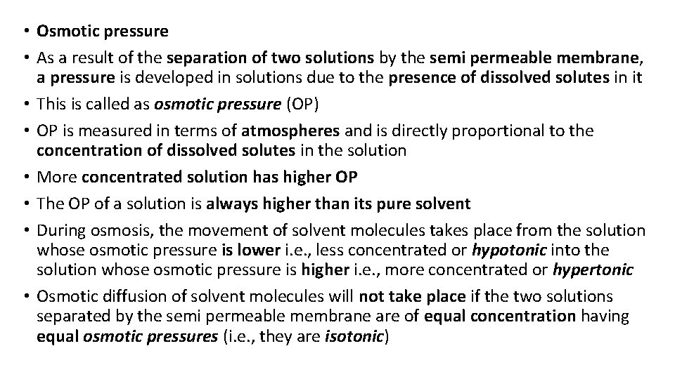  • Osmotic pressure • As a result of the separation of two solutions