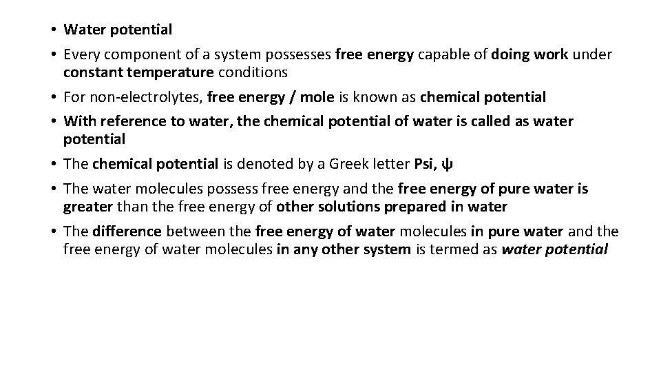  • Water potential • Every component of a system possesses free energy capable