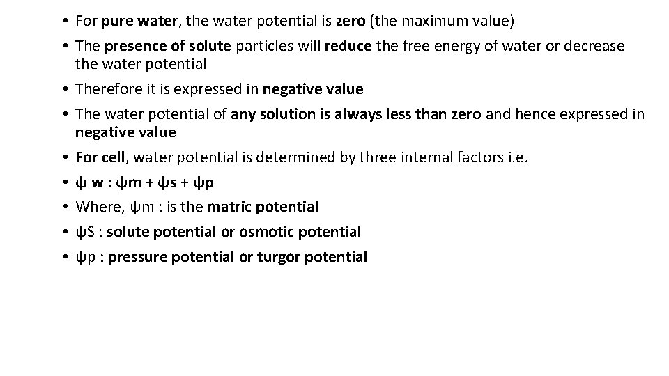  • For pure water, the water potential is zero (the maximum value) •