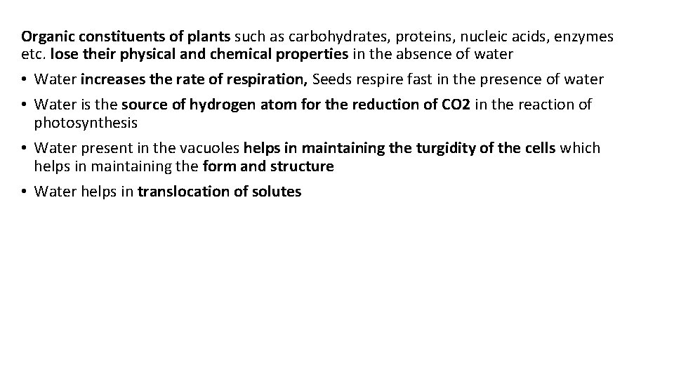 Organic constituents of plants such as carbohydrates, proteins, nucleic acids, enzymes etc. lose their