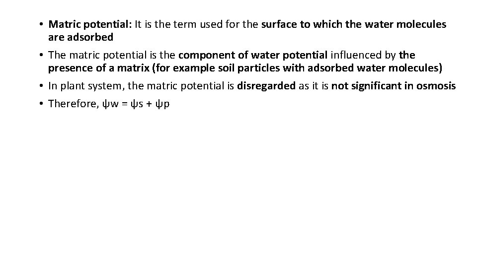  • Matric potential: It is the term used for the surface to which