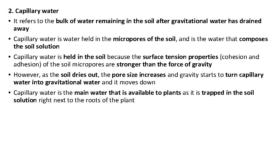 2. Capillary water • It refers to the bulk of water remaining in the