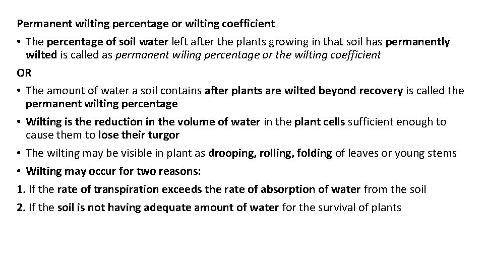 Permanent wilting percentage or wilting coefficient • The percentage of soil water left after Permanent wilting percentage or wilting coefficient • The percentage of soil water left after