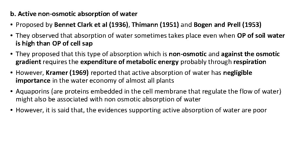 b. Active non osmotic absorption of water • Proposed by Bennet Clark et al b. Active non osmotic absorption of water • Proposed by Bennet Clark et al