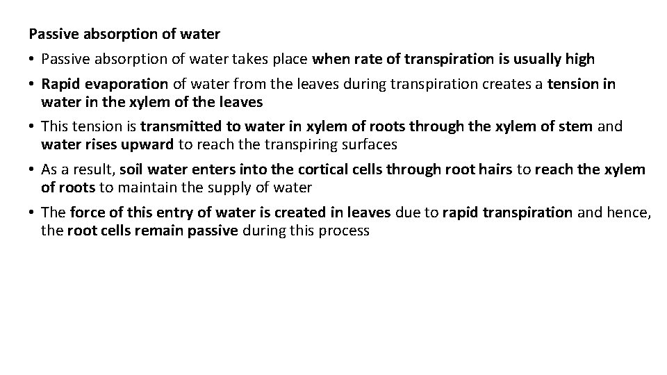 Passive absorption of water • Passive absorption of water takes place when rate of