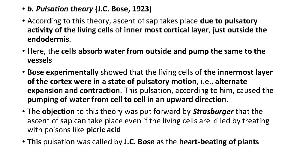  • b. Pulsation theory (J. C. Bose, 1923) • According to this theory,