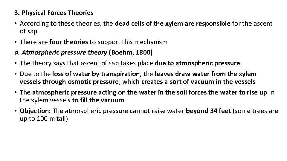 3. Physical Forces Theories • According to these theories, the dead cells of the