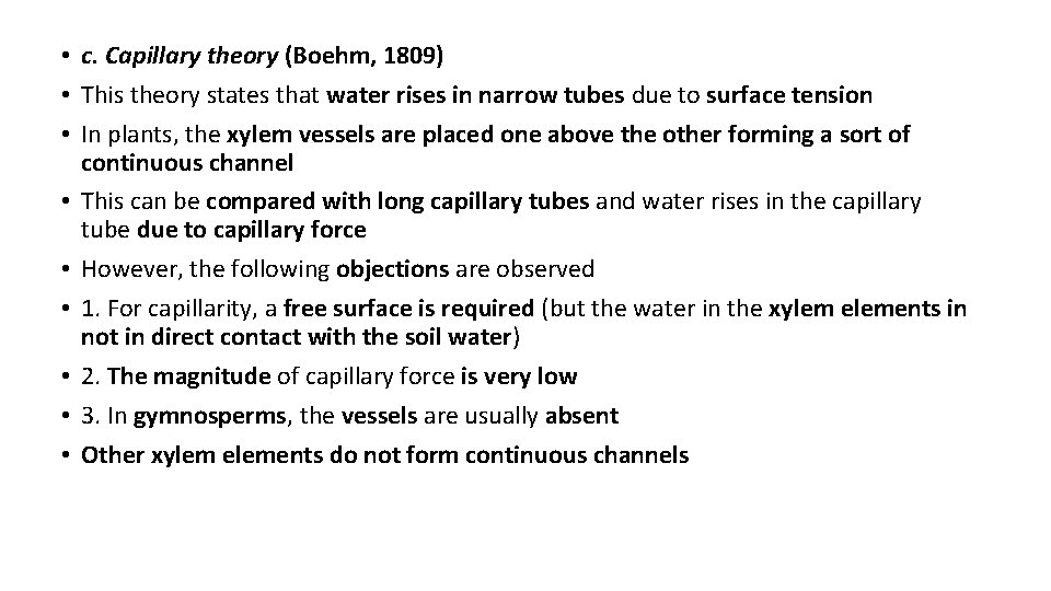  • c. Capillary theory (Boehm, 1809) • This theory states that water rises