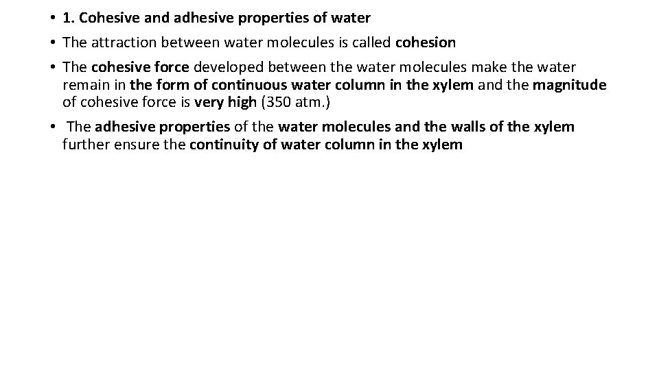  • 1. Cohesive and adhesive properties of water • The attraction between water