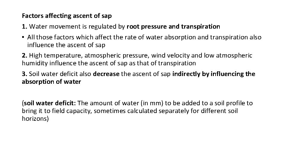 Factors affecting ascent of sap 1. Water movement is regulated by root pressure and Factors affecting ascent of sap 1. Water movement is regulated by root pressure and
