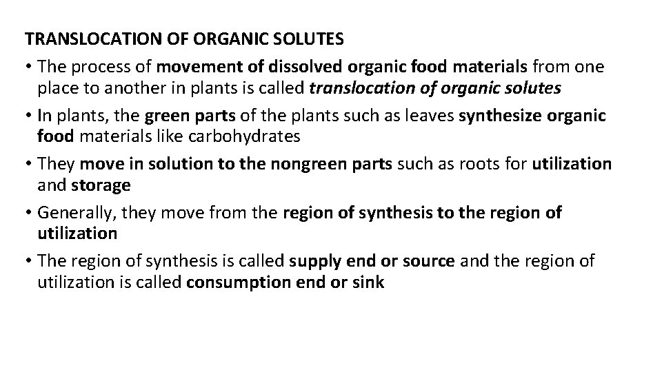 TRANSLOCATION OF ORGANIC SOLUTES • The process of movement of dissolved organic food materials