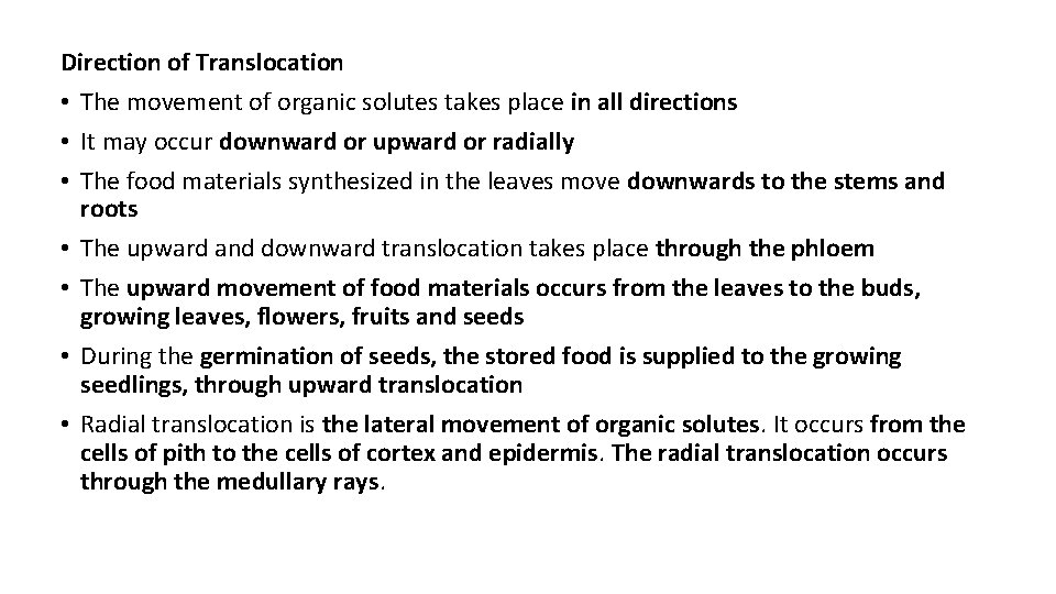 Direction of Translocation • The movement of organic solutes takes place in all directions