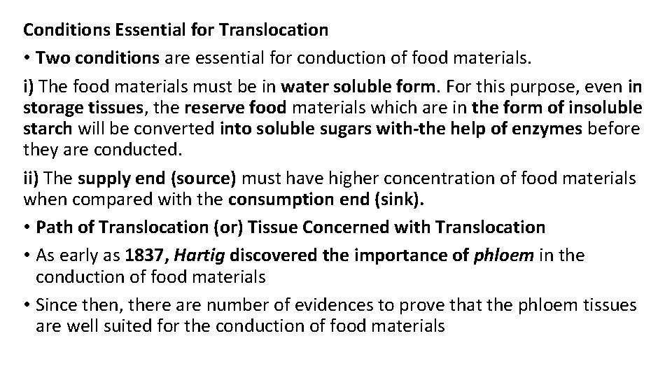 Conditions Essential for Translocation • Two conditions are essential for conduction of food materials.