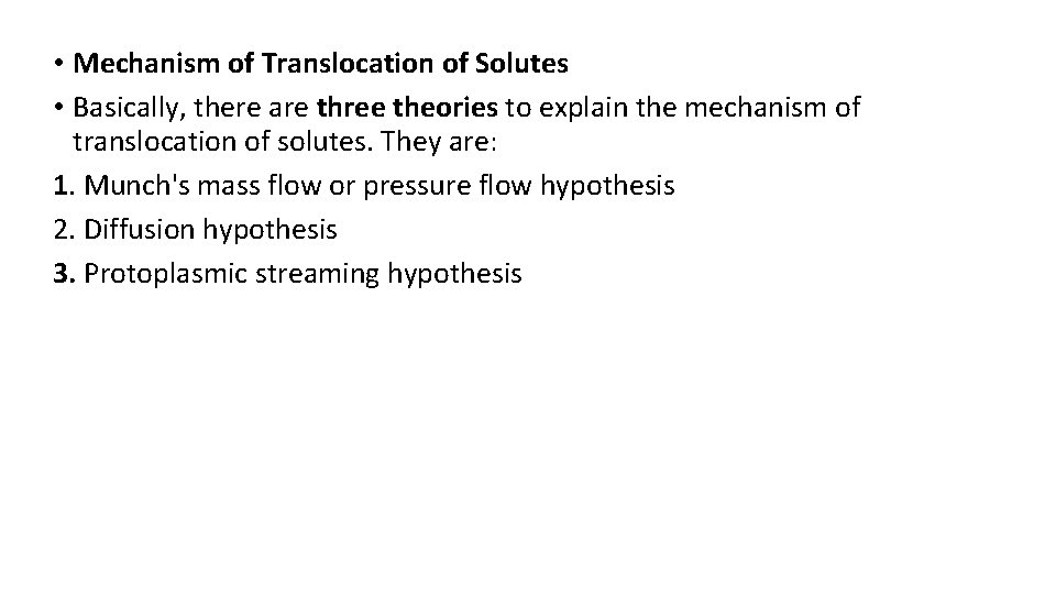  • Mechanism of Translocation of Solutes • Basically, there are three theories to