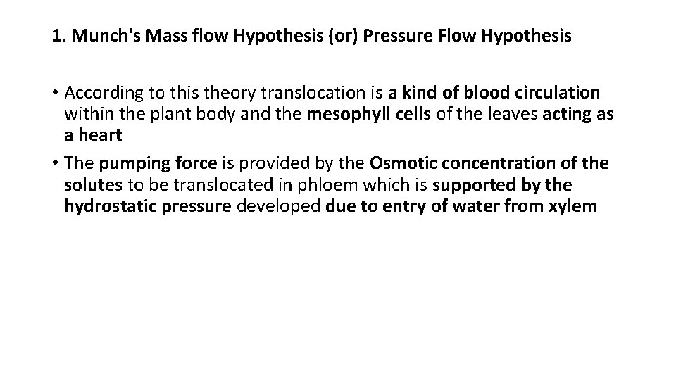 1. Munch's Mass flow Hypothesis (or) Pressure Flow Hypothesis • According to this theory 1. Munch's Mass flow Hypothesis (or) Pressure Flow Hypothesis • According to this theory