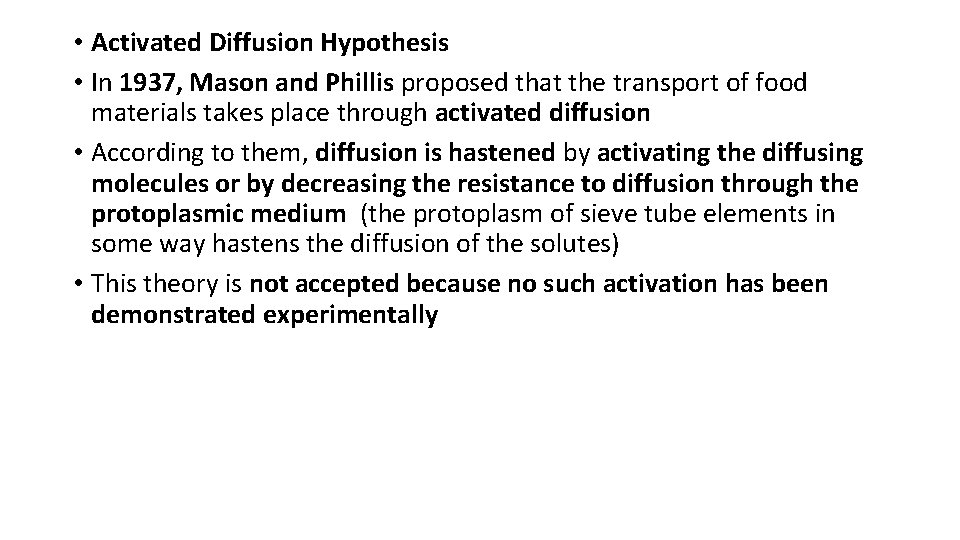  • Activated Diffusion Hypothesis • In 1937, Mason and Phillis proposed that the