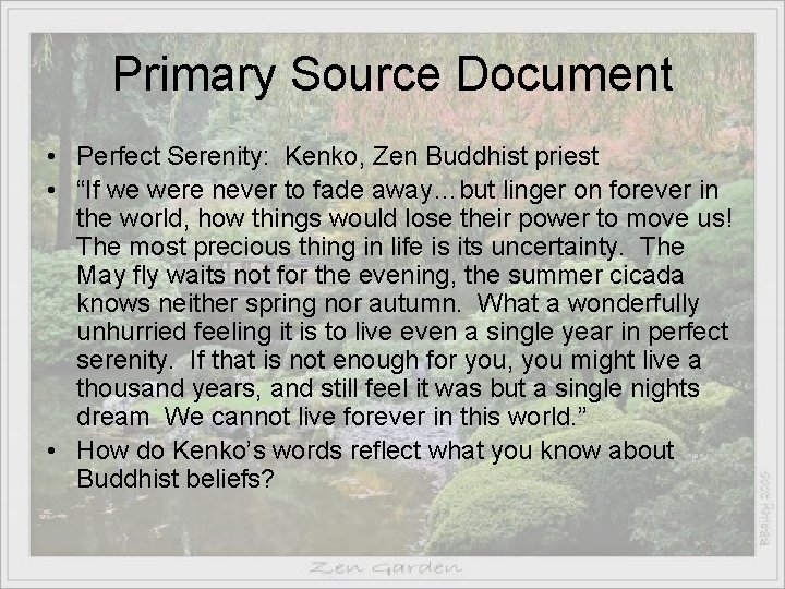 Primary Source Document • Perfect Serenity: Kenko, Zen Buddhist priest • “If we were