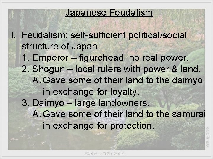 Japanese Feudalism I. Feudalism: self-sufficient political/social structure of Japan. 1. Emperor – figurehead, no