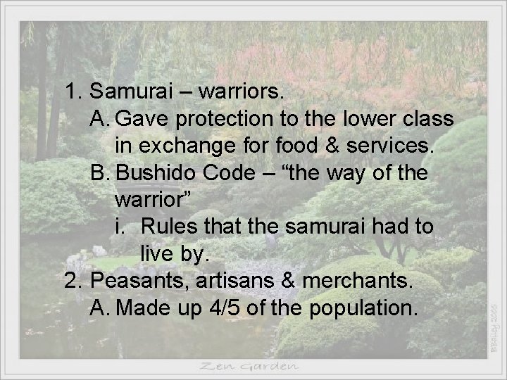 1. Samurai – warriors. A. Gave protection to the lower class in exchange for