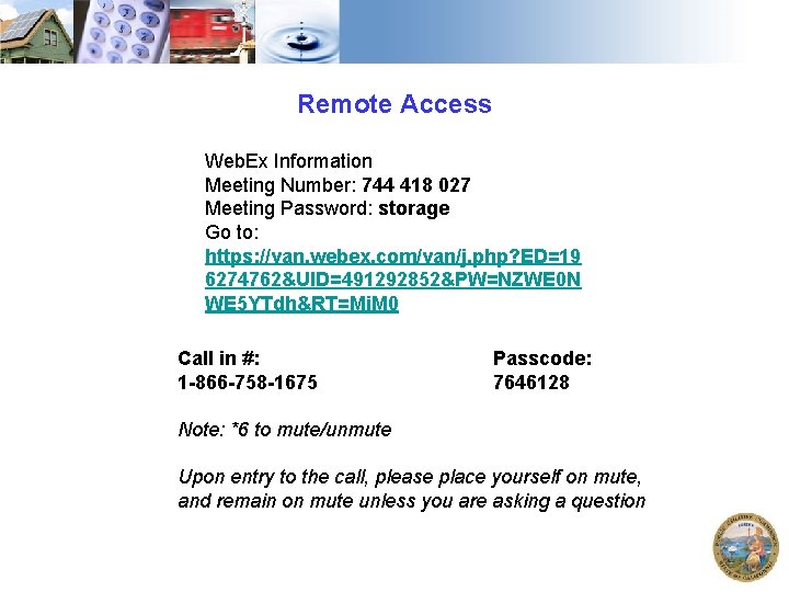 Remote Access Web. Ex Information Meeting Number: 744 418 027 Meeting Password: storage Go