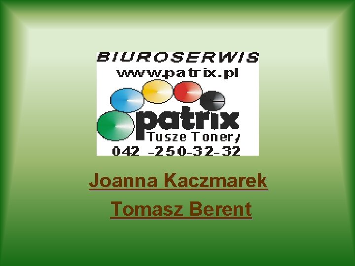 Joanna Kaczmarek Tomasz Berent 