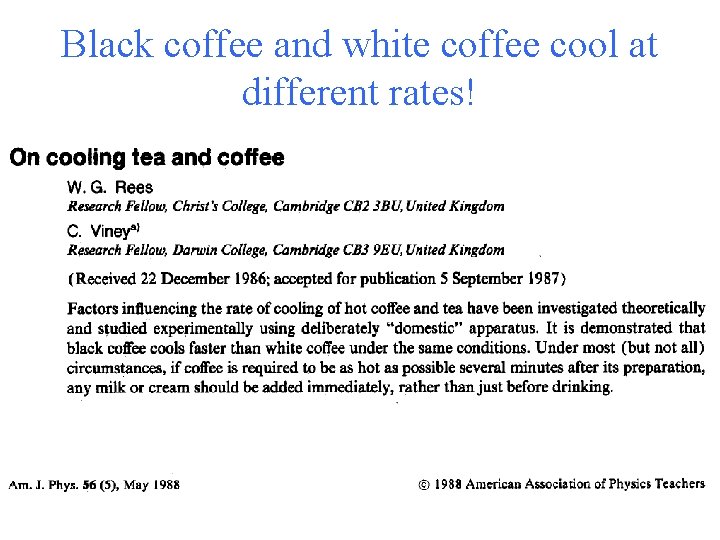 Black coffee and white coffee cool at different rates! 