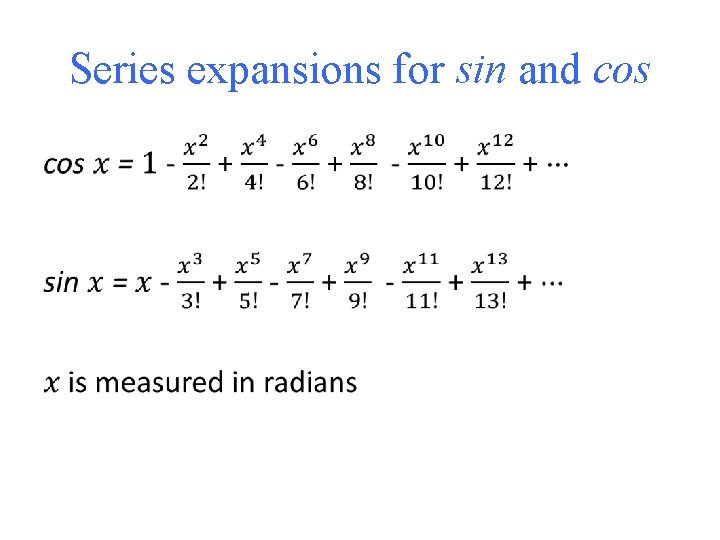 Series expansions for sin and cos • 