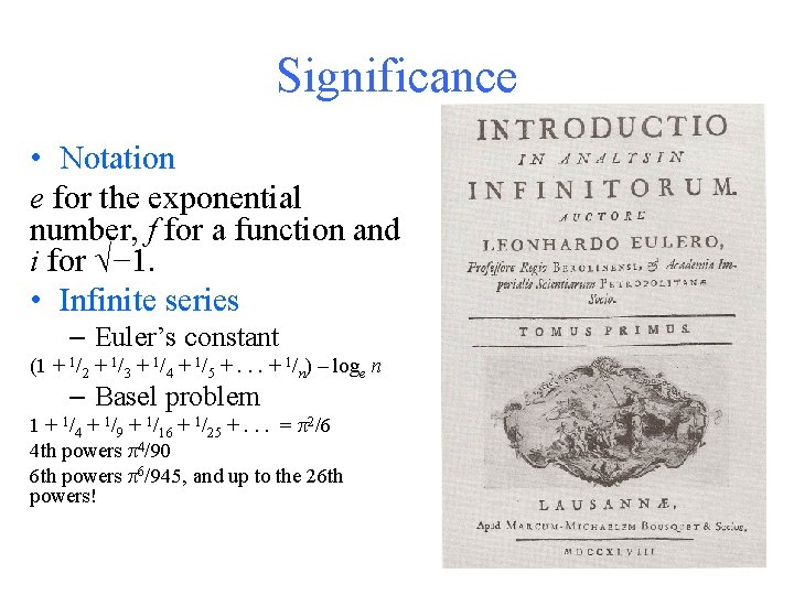 Significance • Notation e for the exponential number, f for a function and i