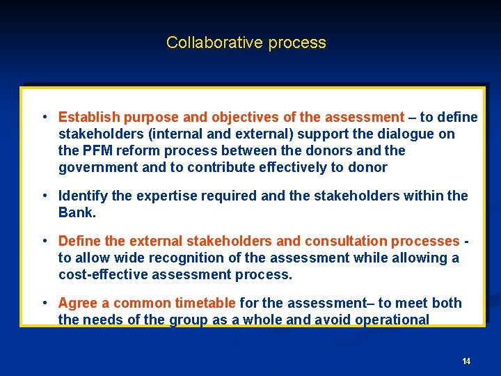 Collaborative process • Establish purpose and objectives of the assessment – to define stakeholders
