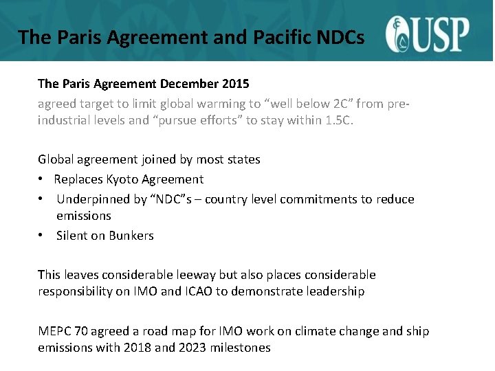 The Paris Agreement and Pacific NDCs The Paris Agreement December 2015 agreed target to