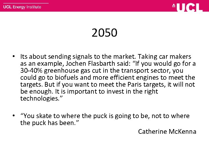 2050 • Its about sending signals to the market. Taking car makers as an