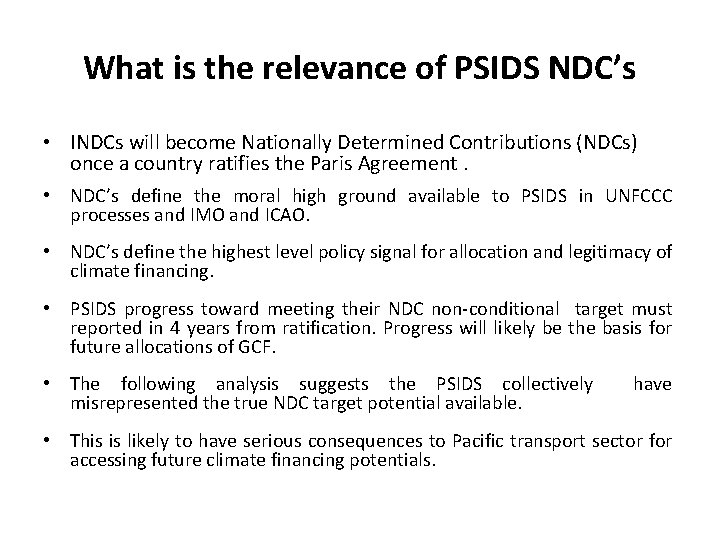 What is the relevance of PSIDS NDC’s • INDCs will become Nationally Determined Contributions