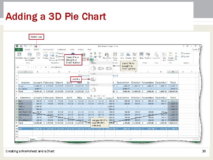 Adding a 3 D Pie Chart Creating a Worksheet and a Chart 38 Adding a 3 D Pie Chart Creating a Worksheet and a Chart 38
