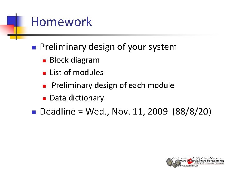 Homework n Preliminary design of your system n n n Block diagram List of Homework n Preliminary design of your system n n n Block diagram List of