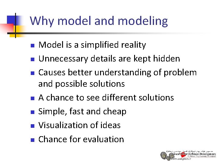 Why model and modeling n n n n Model is a simplified reality Unnecessary Why model and modeling n n n n Model is a simplified reality Unnecessary