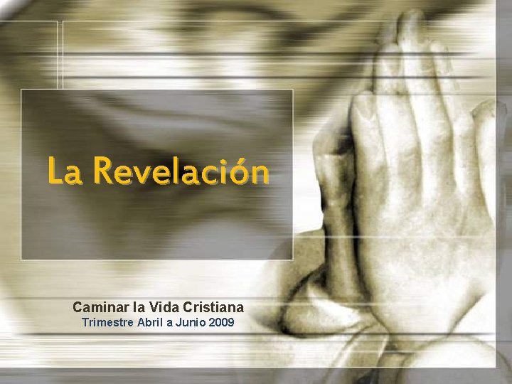 La Revelación Caminar la Vida Cristiana Trimestre Abril a Junio 2009 