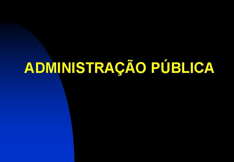 ADMINISTRAÇÃO PÚBLICA 