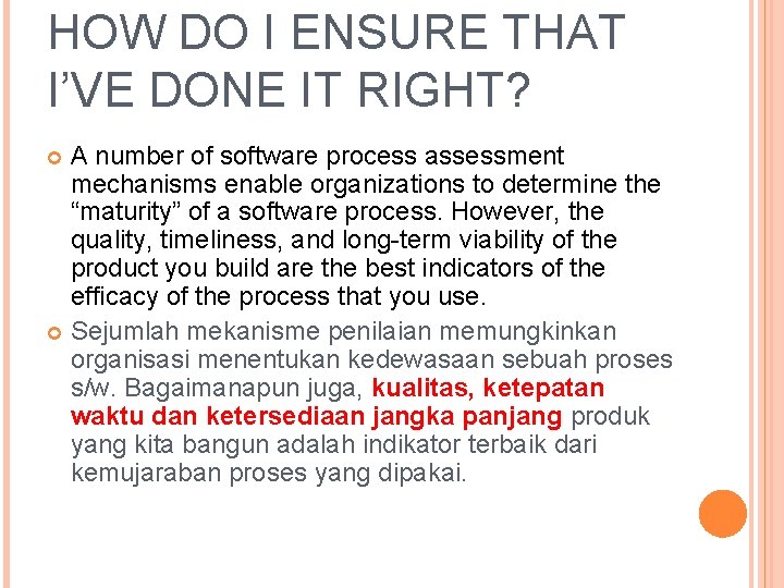 HOW DO I ENSURE THAT I’VE DONE IT RIGHT? A number of software process