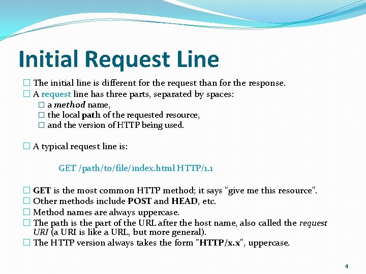 Initial Request Line � The initial line is different for the request than for