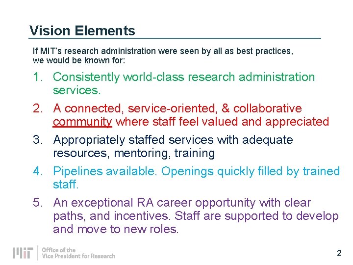 Vision Elements If MIT’s research administration were seen by all as best practices, we