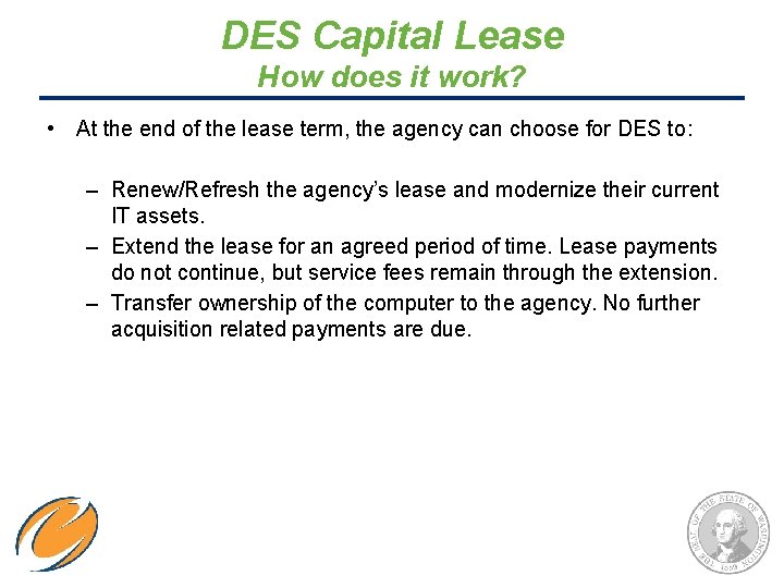 DES Capital Lease How does it work? • At the end of the lease