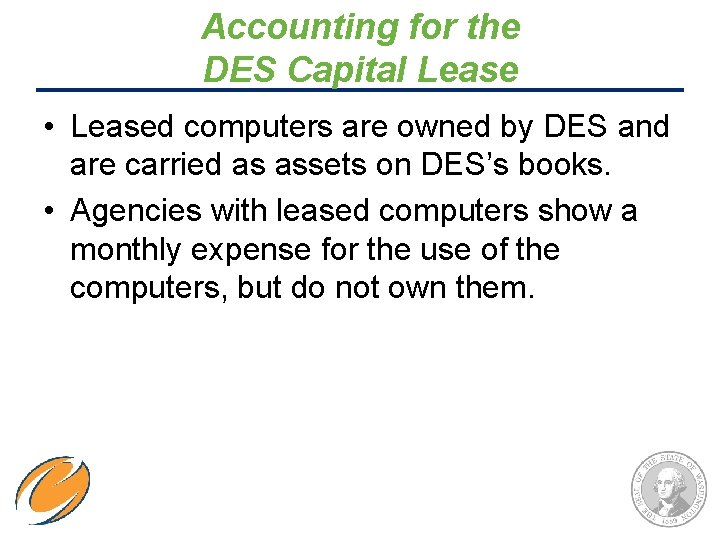 Accounting for the DES Capital Lease • Leased computers are owned by DES and