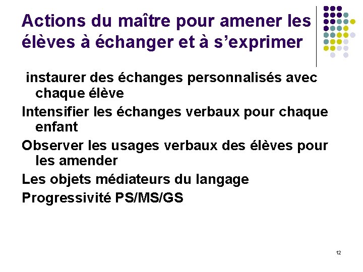 Actions du maître pour amener les élèves à échanger et à s’exprimer instaurer des