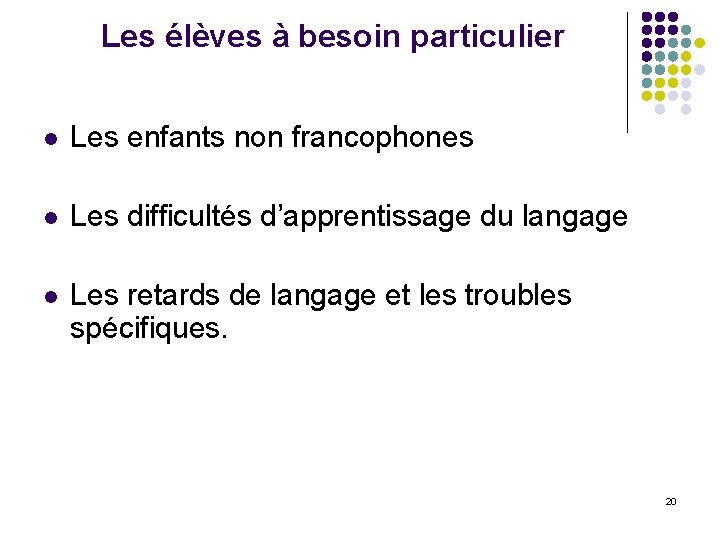 Les élèves à besoin particulier l Les enfants non francophones l Les difficultés d’apprentissage