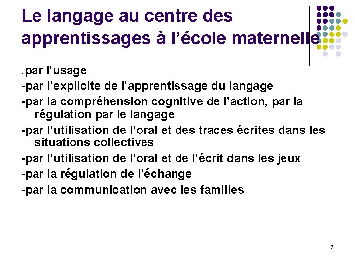 Le langage au centre des apprentissages à l’école maternelle . par l’usage -par l’explicite
