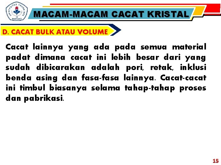 MACAM-MACAM CACAT KRISTAL D. CACAT BULK ATAU VOLUME Cacat lainnya yang ada pada semua