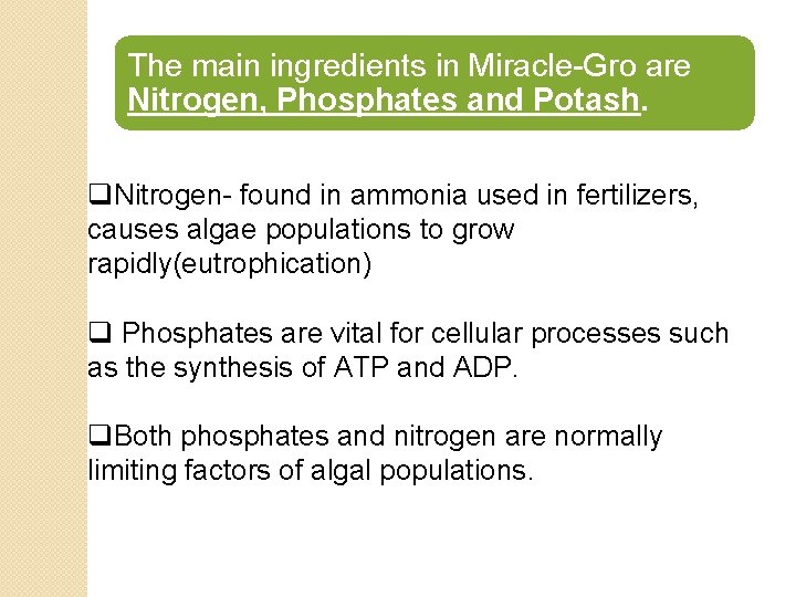 The main ingredients in Miracle-Gro are Nitrogen, Phosphates and Potash. q. Nitrogen- found in