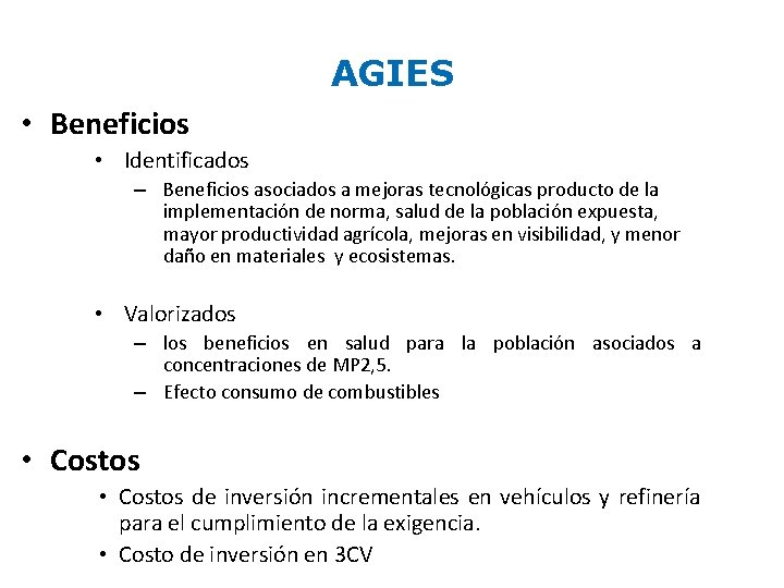 AGIES • Beneficios • Identificados – Beneficios asociados a mejoras tecnológicas producto de la