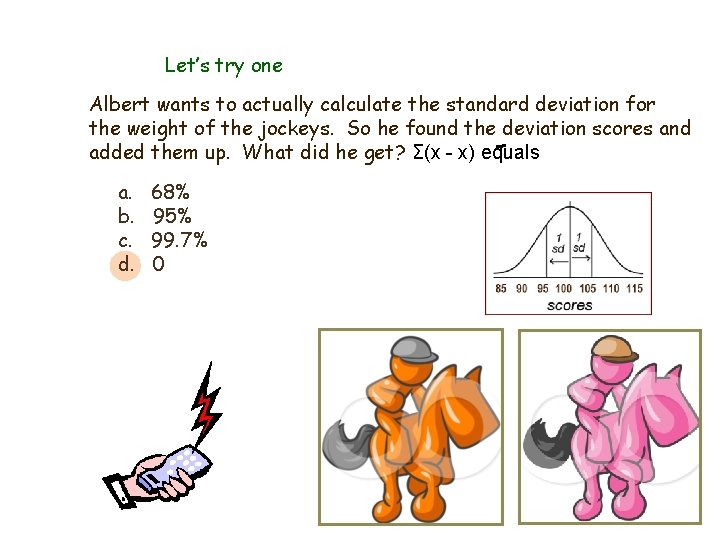 Let’s try one Albert wants to actually calculate the standard deviation for the weight