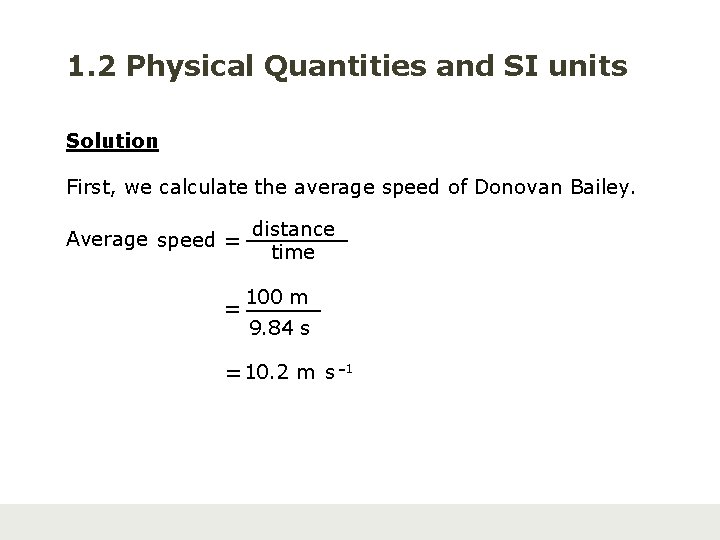 1. 2 Physical Quantities and SI units Solution First, we calculate the average speed